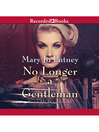 Cover image for No Longer a Gentleman